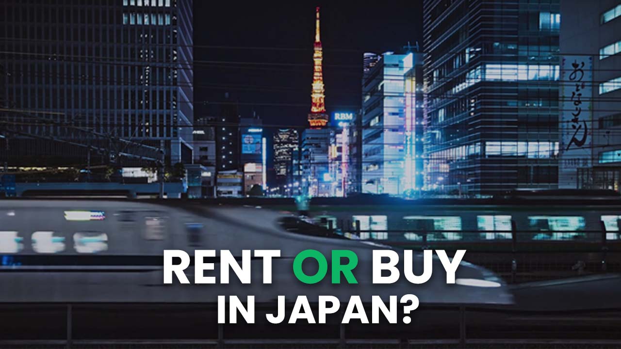 Renting vs Buying a Home in Japan - Whats the Smarter Choice for Expats