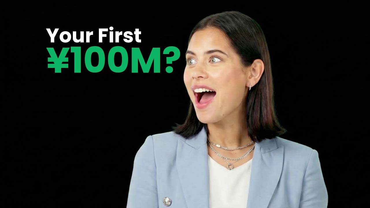 How to Reach Your First ¥100 Million