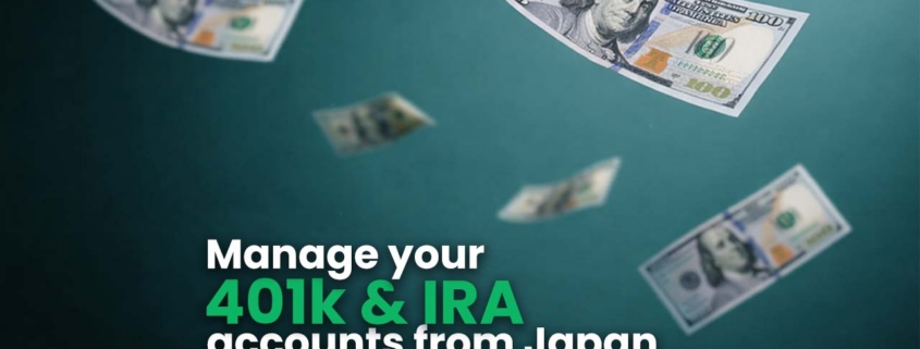Living in Japan with a 401(k) or IRA? Here’s What to Do