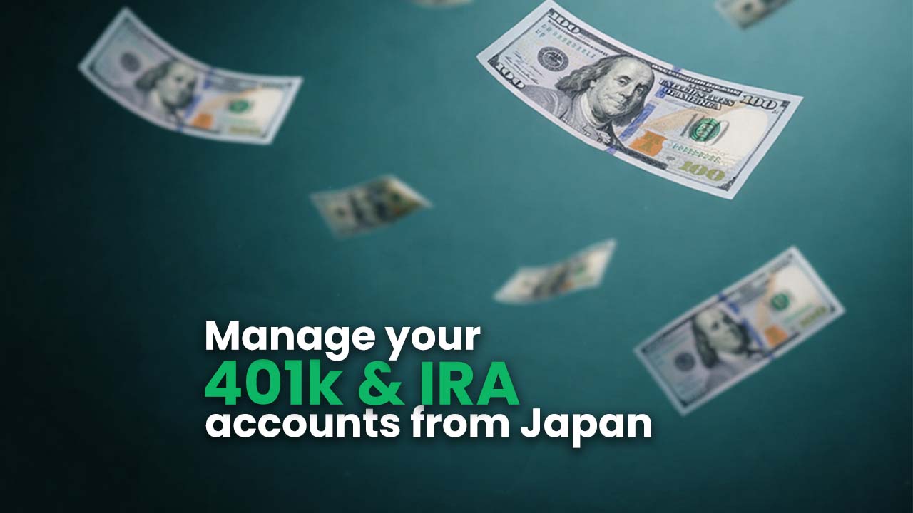Living in Japan with a 401(k) or IRA? Here’s What to Do